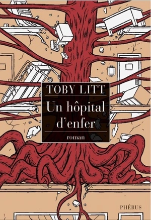 Un hôpital d'enfer - Toby Litt