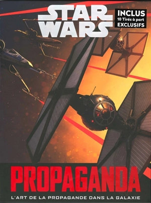 Star Wars propaganda : l'art de la propagande dans la galaxie - Pablo Hidalgo