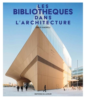 Les bibliothèques dans l'architecture. Libraries architecture - David Andreu