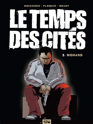 Le temps des cités. Vol. 3. Mohand - Pierre Boisserie