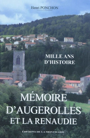 Mémoire d'Augerolles et La Renaudie : mille ans d'histoire - Henri Ponchon