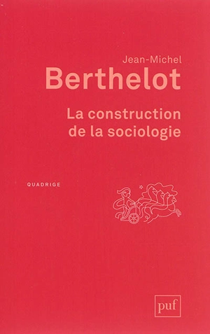 La construction de la sociologie - Jean-Michel Berthelot