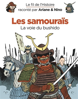 Le fil de l'histoire raconté par Ariane & Nino. Les samouraïs - Fabrice Erre