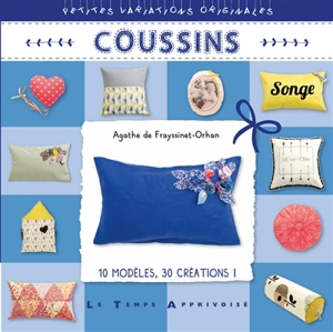 Coussins : 10 modèles, 30 créations ! - Agathe de Frayssinet-Orhan