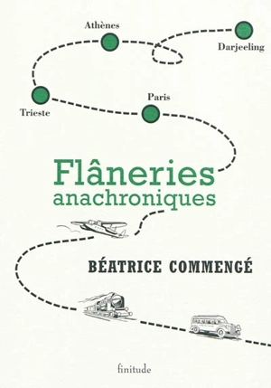 Flâneries anachroniques - Béatrice Commengé