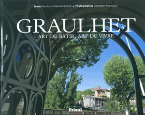 Graulhet : art de bâtir, art de vivre - Ferdinand Kerssenbrock