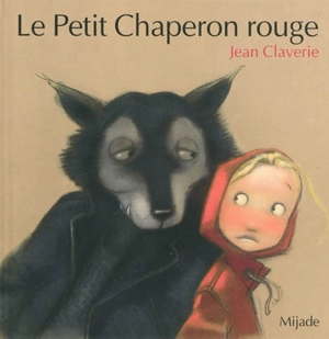 Le Petit Chaperon rouge - Jean Claverie