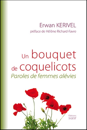 Un bouquet de coquelicots : paroles de femmes alévies - Erwan Kerivel