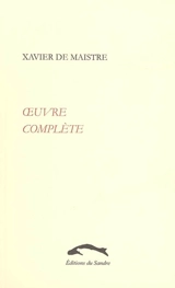 Oeuvre complète - Xavier de Maistre