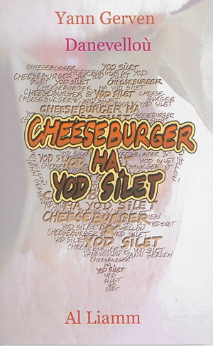 Cheeseburger ha yod silet : danevelloù - Yann Gerven