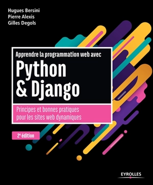 Apprendre la programmation web avec Python & Django : principes et bonnes pratiques pour les sites web dynamiques - Pierre Alexis