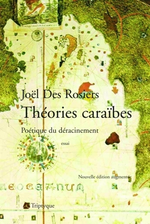 Théories caraïbes : poétique du déracinement : essai - Joël Des Rosiers