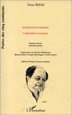 Inconnues saisons : poèmes choisis. Unknown seasons : selected poems - Tahar Bekri
