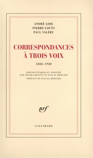 Correspondances à trois voix : 1888-1920 - André Gide