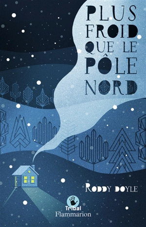 Plus froid que le pôle Nord - Roddy Doyle