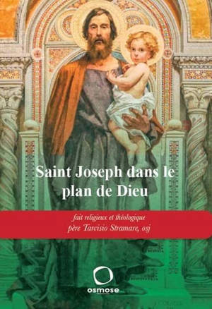 Saint Joseph dans le plan de Dieu : fait religieux et théologie - Tarcisio Stramare