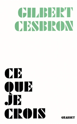 Ce que je crois - Gilbert Cesbron