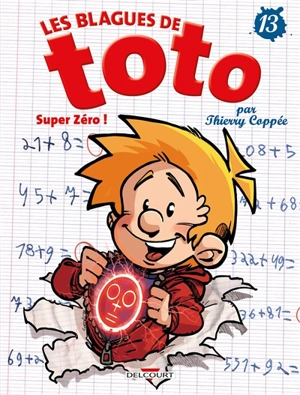 Les blagues de Toto. Vol. 13. Super zéro ! - Thierry Coppée