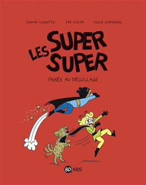 Les super super. Vol. 7. Parés au décollage ! - Laurence Gillot