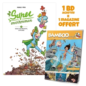 Super Environman. Vol. 1. Sous les déchets, la plage - Bruno Madaule