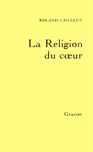 La Religion du coeur - Roland Cailleux