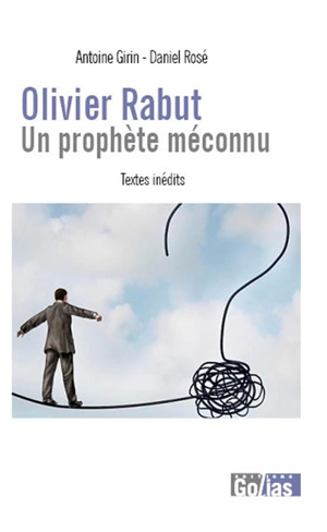 Olivier Rabut : un prophète méconnu : textes inédits - Olivier Rabut