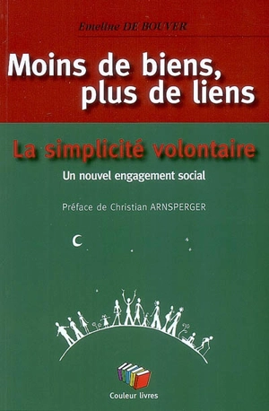 Moins de biens, plus de liens : La simplicité volontaire, un nouvel engagement social - Emeline De Bouver