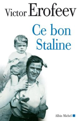 Ce bon Staline - Victor Erofeev