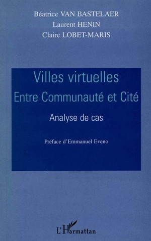 Villes virtuelles : entre communauté et cité : analyse de cas - Béatrice Van Bastelaer