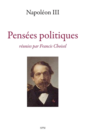 Pensées politiques - Napoléon 3