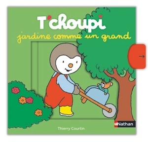 T'choupi jardine comme un grand - Thierry Courtin