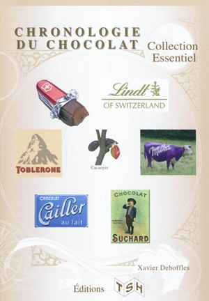 Chronologie du chocolat - Xavier Deboffles