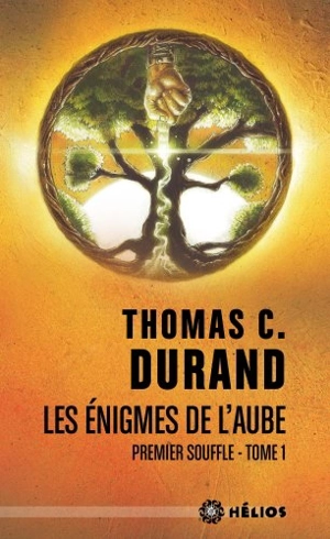 Les énigmes de l'aube. Vol. 1. Premier souffle - Thomas C. Durand