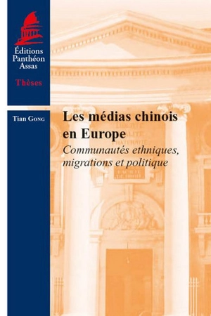 Les médias chinois en Europe : communautés ethniques, migrations et politique - Tian Gong