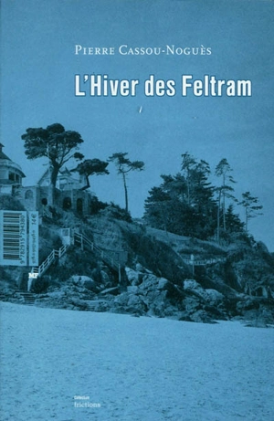 L'hiver des Feltram - Pierre Cassou-Noguès