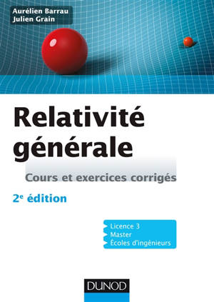 Relativité générale : cours et exercices corrigés - Aurélien Barrau