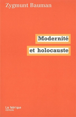 Modernité et holocauste - Zygmunt Bauman