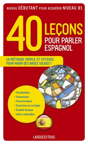 40 leçons pour parler espagnol : la méthode simple et efficace pour avoir des bases solides ! - Jean Chapron