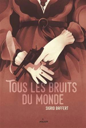 Tous les bruits du monde - Sigrid Baffert