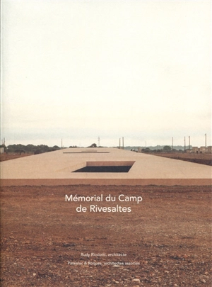 Mémorial du camp de Rivesaltes, Rudy Ricciotti architecte et Passelac & Roques architectes associés - Jean-Paul Curnier