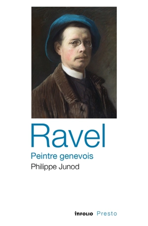 Ravel, peintre genevoix - Philippe Junod