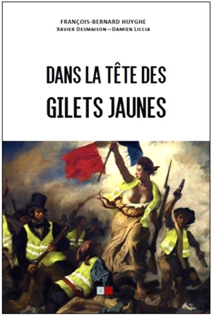 Dans la tête des gilets jaunes - François-Bernard Huyghe