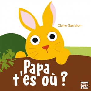 Papa, t'es où ? - Claire Garralon