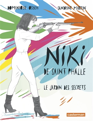 Niki de Saint Phalle : le jardin des secrets - Dominique Osuch