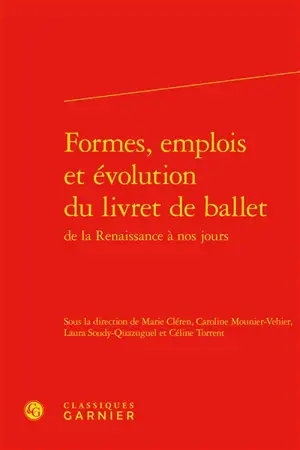 Formes, emplois et évolution du livret de ballet : de la Renaissance à nos jours