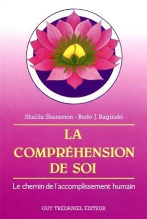 La Compréhension de soi : chemin de l'accomplissement - Shalila Sharamon