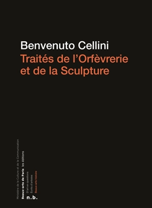 Traités de l'orfèvrerie et de la sculpture - Benvenuto Cellini