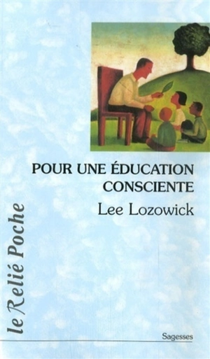 Pour une éducation consciente - Lee Lozowick