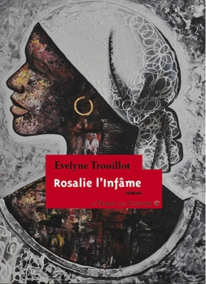 Rosalie l'infâme - Evelyne Trouillot