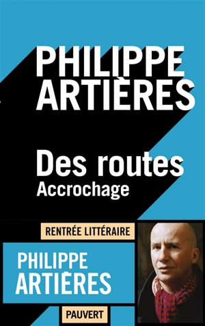 Des routes : accrochage - Philippe Artières